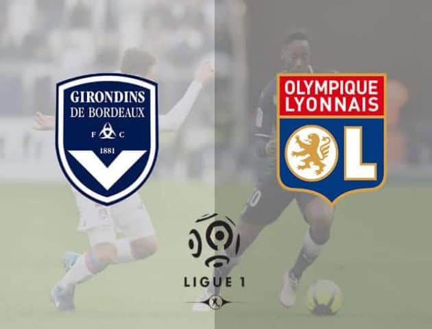 Soi kèo bóng đá Bordeaux vs Olympique Lyonnais