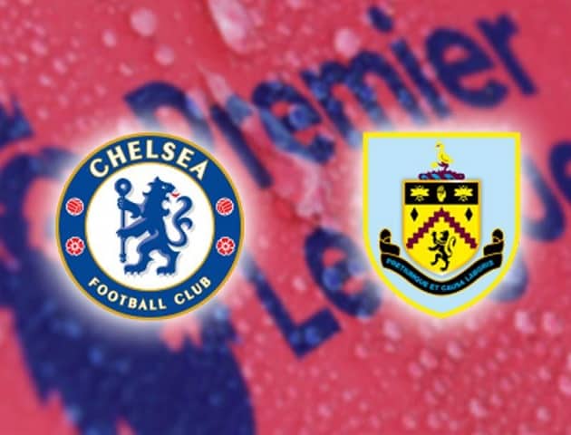 Soi kèo bóng đá Chelsea vs Burnley