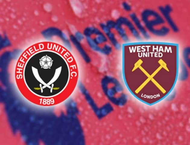 Soi kèo bóng đá Sheffield United vs West Ham United