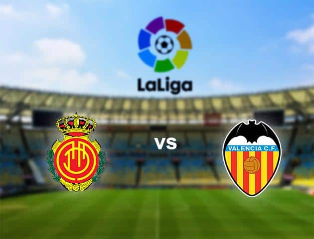 Soi kèo nhà cái Mallorca vs Valencia 19/1/2020 - VĐQG Tây Ban Nha