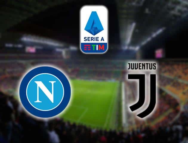 Soi kèo nhà cái Napoli vs Juventus, 27/01/2020 - VĐQG Ý [Serie A]