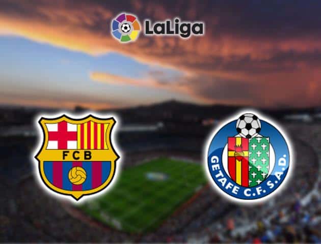Soi kèo nhà cái Barcelona vs Getafe, 16/02/2020 - VĐQG Tây Ban Nha