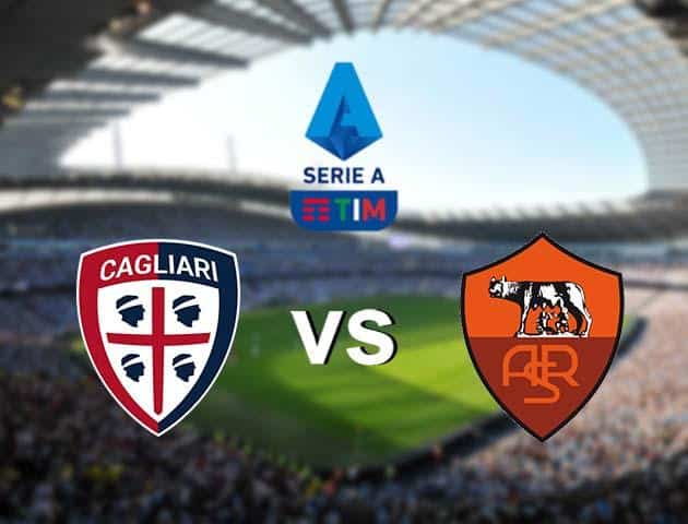 Soi kèo nhà cái Cagliari vs Roma, 02/03/2020 - VĐQG Ý [Serie A]