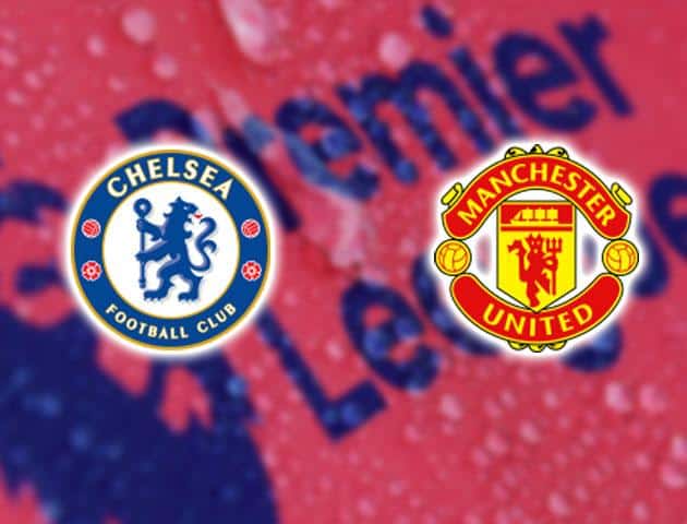 Soi kèo nhà cái Chelsea vs Manchester United, 18/02/2020 - Ngoại Hạng Anh