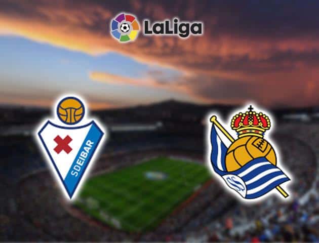 Soi kèo nhà cái Eibar vs Real Sociedad, 16/02/2020 - VĐQG Tây Ban Nha