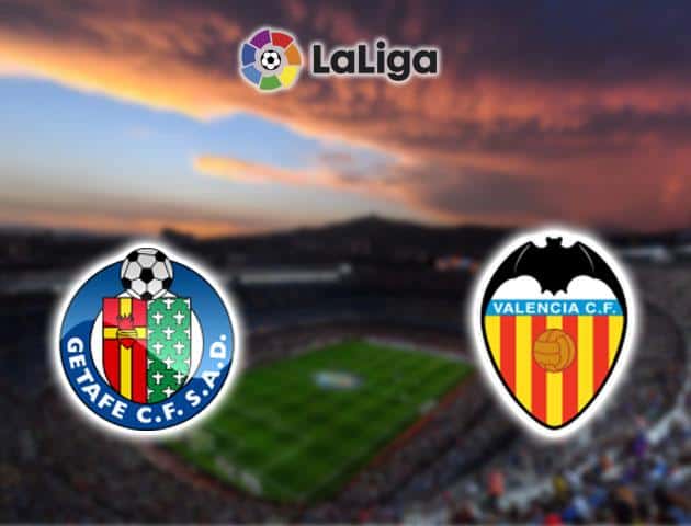 Soi kèo nhà cái Getafe vs Valencia, 09/02/2020 - VĐQG Tây Ban Nha
