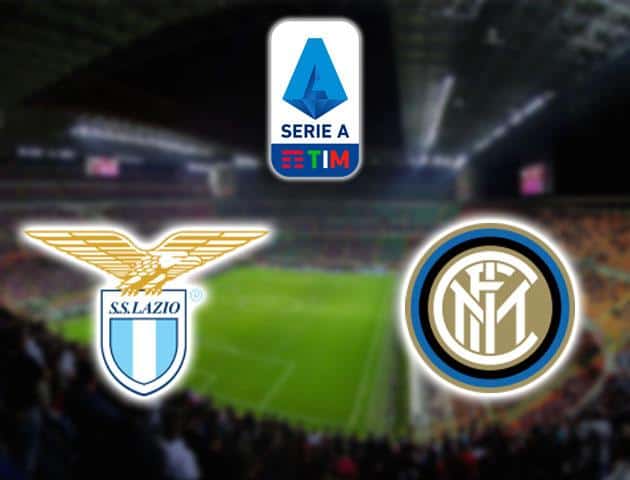 Soi kèo nhà cái Lazio vs Inter Milan, 16/02/2020 - VĐQG Ý [Serie A]