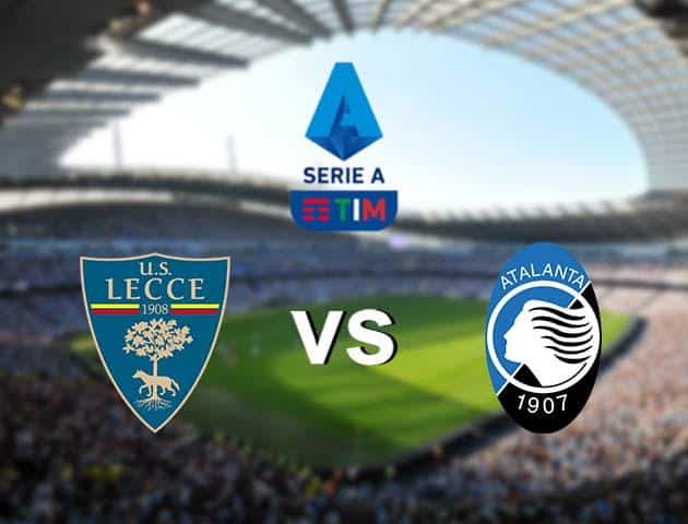 Soi kèo nhà cái Lecce vs Atalanta, 01/03/2020 - VĐQG Ý [Serie A]