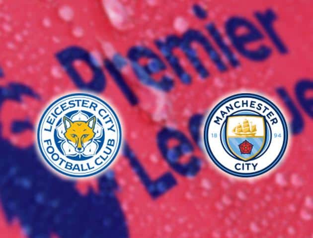 Soi kèo nhà cái Leicester City vs Manchester City, 23/02/2020 - Ngoại Hạng Anh