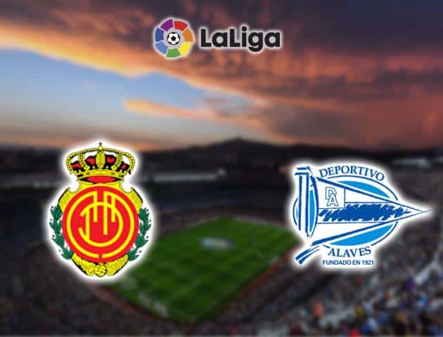 Soi kèo nhà cái Mallorca vs Deportivo Alavés, 16/02/2020 - VĐQG Tây Ban Nha