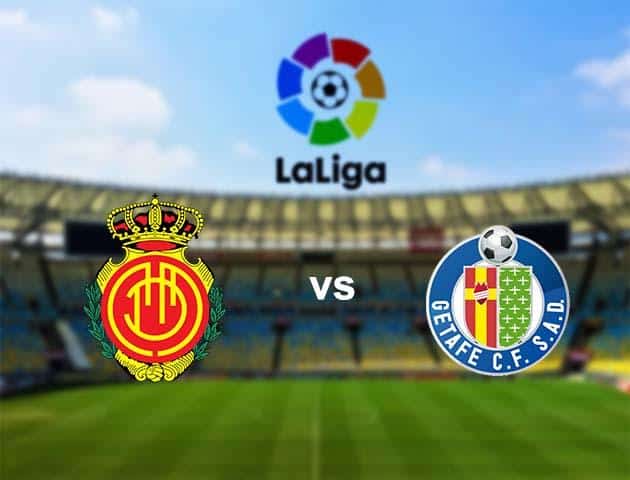 Soi kèo nhà cái Mallorca vs Getafe, 02/03/2020 - VĐQG Tây Ban Nha