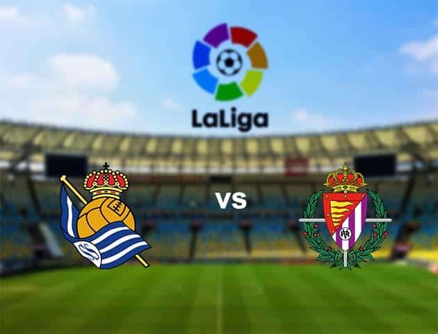 Soi kèo nhà cái Real Sociedad vs Real Valladolid, 29/02/2020 - VĐQG Tây Ban Nha