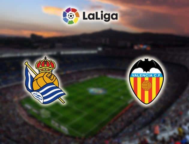 Soi kèo nhà cái Real Sociedad vs Valencia, 23/02/2020 - VĐQG Tây Ban Nha Soi kèo nhà cái Real Sociedad vs Valencia, 23/02/2020 - VĐQG Tây Ban Nha