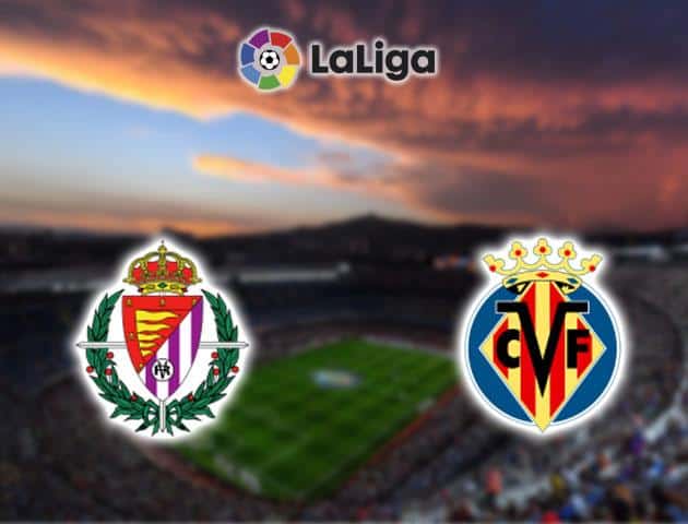 Soi kèo nhà cái Real Valladolid vs Villarreal, 09/02/2020 - VĐQG Tây Ban Nha