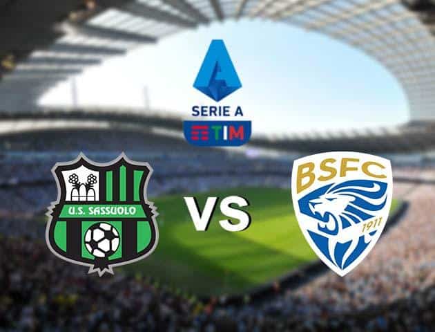 Soi kèo nhà cái Sassuolo vs Brescia, 01/03/2020 - VĐQG Ý [Serie A]