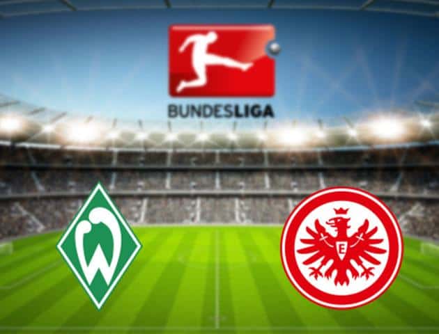 Soi kèo nhà cái Werder Bremen vs Eintracht Frankfurt, 02/03/2020 - Giải VĐQG Đức Soi kèo nhà cái Werder Bremen vs Eintracht Frankfurt, 02/03/2020 - Giải VĐQG Đức