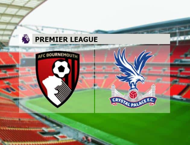 Soi kèo bóng đá AFC Bournemouth vs Crystal Palace, 14/03/2020 - Ngoại Hạng Anh Soi kèo bóng đá AFC Bournemouth vs Crystal Palace, 14/03/2020 - Ngoại Hạng Anh