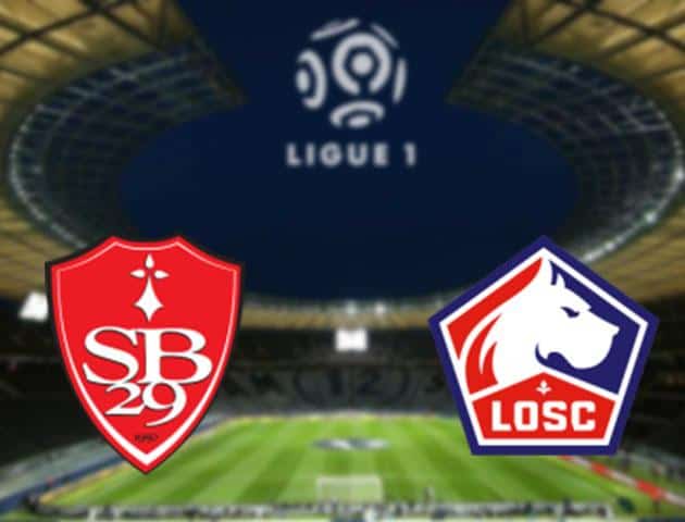 Soi kèo nhà cái Brest vs Lille, 15/03/2020 - VĐQG Pháp [Ligue 1]