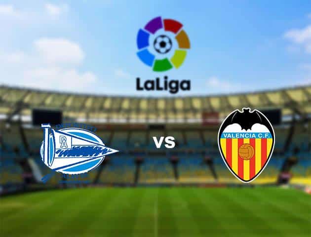 Soi kèo nhà cái Deportivo Alavés vs Valencia, 07/03/2020 - VĐQG Tây Ban Nha
