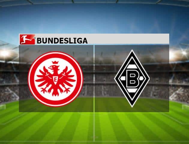 Soi kèo nhà cái Eintracht Frankfurt vs Borussia M'gladbach, 15/03/2020 - Giải VĐQG Đức