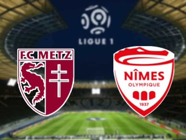 Soi kèo nhà cái Metz vs Nîmes, 08/03/2020 - VĐQG Pháp [Ligue 1]