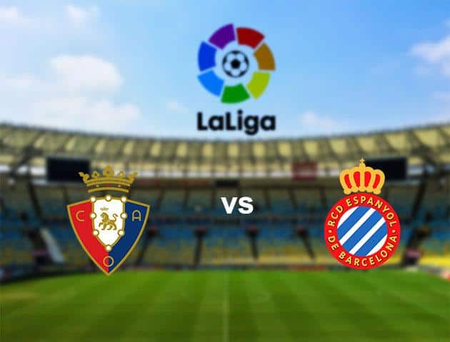 Soi kèo nhà cái Osasuna vs Espanyol, 07/03/2020 - VĐQG Tây Ban Nha