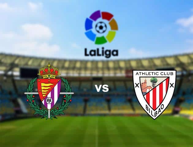 Soi kèo nhà cái Real Valladolid vs Athletic Club, 08/03/2020 - VĐQG Tây Ban Nha Soi kèo nhà cái Real Valladolid vs Athletic Club, 08/03/2020 - VĐQG Tây Ban Nha
