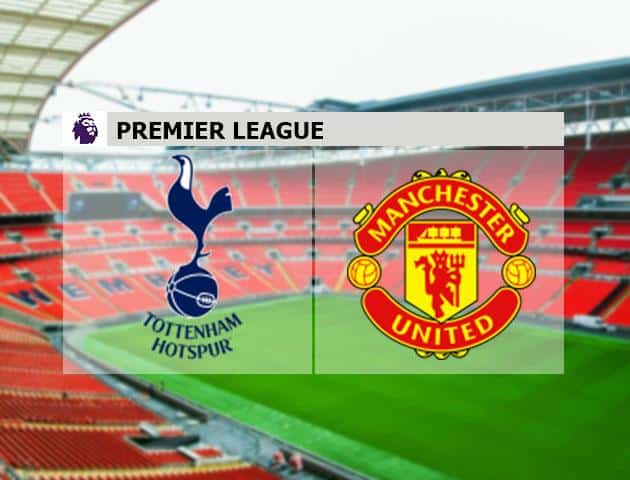 Soi kèo nhà cái Tottenham Hotspur vs Manchester United, 15/03/2020 - Ngoại Hạng Anh