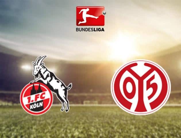 Soi kèo nhà cái Köln vs Mainz 05, 17/5/2020 - Giải VĐQG Đức Soi kèo nhà cái Köln vs Mainz 05, 17/5/2020 - Giải VĐQG Đức