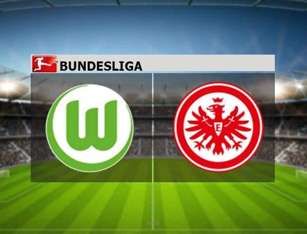 Soi kèo nhà cái Wolfsburg vs Eintracht Frankfurt, 30/5/2020 - Giải VĐQG Đức