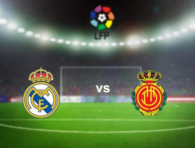 Soi kèo bóng đá Real Madrid vs Mallorca, 25/6/2020 - VĐQG Tây Ban Nha