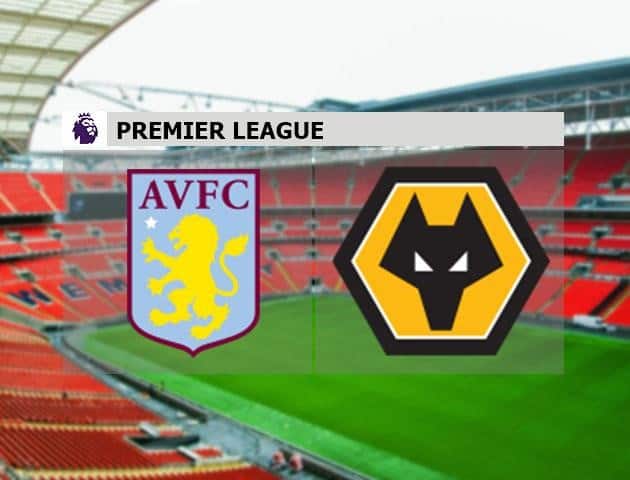 Soi kèo nhà cái Aston Villa vs Wolverhampton, 27/6/2020 - Ngoại Hạng Anh Soi kèo nhà cái Aston Villa vs Wolverhampton, 27/6/2020 - Ngoại Hạng Anh