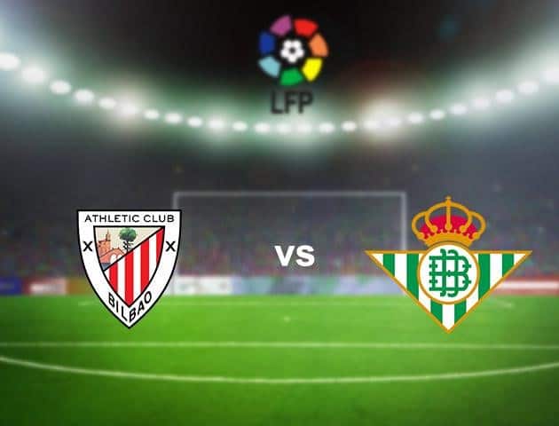 Soi kèo nhà cái Athletic Club vs Real Betis, 20/06/2020 - VĐQG Tây Ban Nha