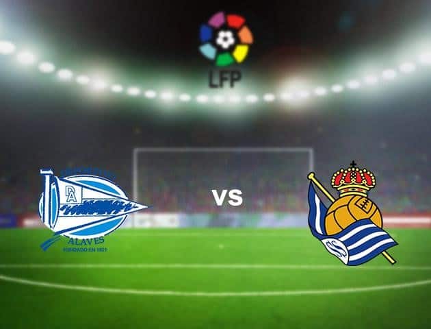 Soi kèo nhà cái Deportivo Alavés vs Real Sociedad, 19/6/2020 - VĐQG Tây Ban Nha Soi kèo nhà cái Deportivo Alavés vs Real Sociedad, 19/6/2020 - VĐQG Tây Ban Nha