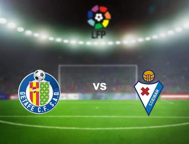 Soi kèo nhà cái Getafe vs Eibar, 21/06/2020 - VĐQG Tây Ban Nha Soi kèo nhà cái Getafe vs Eibar, 21/06/2020 - VĐQG Tây Ban Nha
