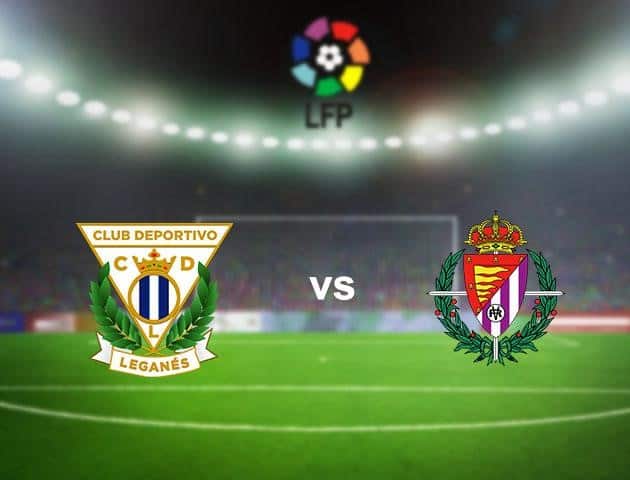 Soi kèo nhà cái Leganes vs Valladolid, 14/6/2020 - VĐQG Tây Ban Nha