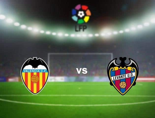 Soi kèo nhà cái Valencia vs Levante, 14/6/2020 - VĐQG Tây Ban Nha Soi kèo nhà cái Valencia vs Levante, 14/6/2020 - VĐQG Tây Ban Nha