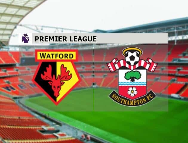 Soi kèo nhà cái Watford vs Southampton, 28/6/2020 - Ngoại Hạng Anh