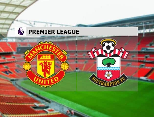 Soi kèo bóng đá Nanchester United vs Southampton, 11/7/2020 - Ngoại Hạng Anh