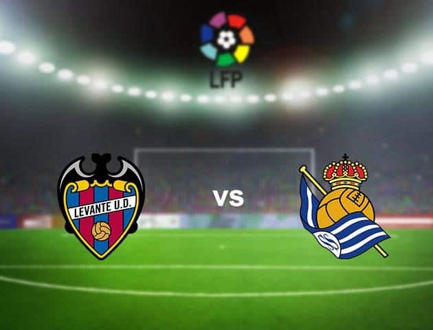 Soi kèo nhà cái Levante vs Real Sociedad, 05/7/2020 - VĐQG Tây Ban Nha
