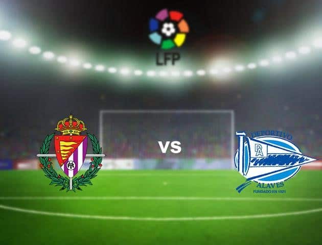 Soi kèo nhà cái Real Valladolid vs Deportivo Alavés, 05/7/2020 - VĐQG Tây Ban Nha Soi kèo nhà cái Real Valladolid vs Deportivo Alavés, 05/7/2020 - VĐQG Tây Ban Nha
