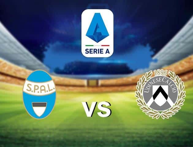Soi kèo nhà cái SPAL vs Udinese, 10/7/2020 - VĐQG Ý [Serie A]