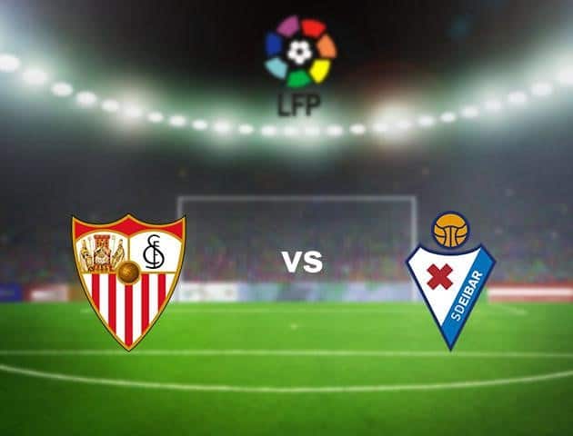 Soi kèo nhà cái Sevilla vs Eibar, 05/7/2020 - VĐQG Tây Ban Nha Soi kèo nhà cái Sevilla vs Eibar, 05/7/2020 - VĐQG Tây Ban Nha