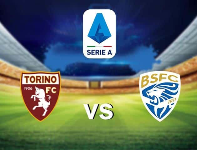 Soi kèo nhà cái Torino vs Brescia, 09/7/2020 - VĐQG Ý [Serie A]