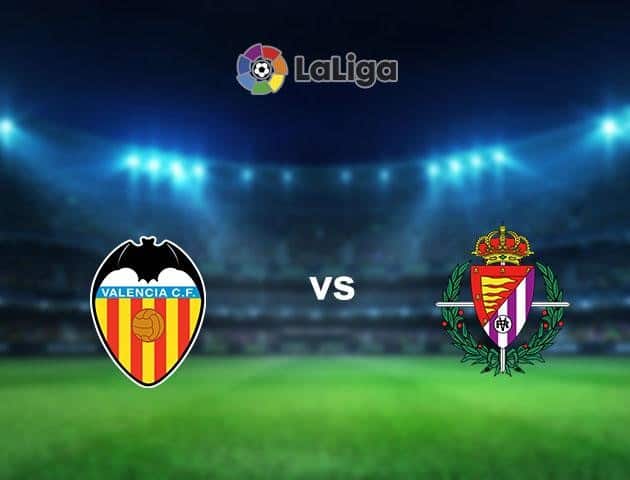 Soi kèo nhà cái Valencia vs Real Valladolid, 08/7/2020 - VĐQG Tây Ban Nha