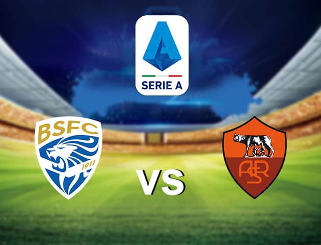 Soi kèo nhà cái Brescia vs Roma, 12/7/2020 - VĐQG Ý [Serie A]