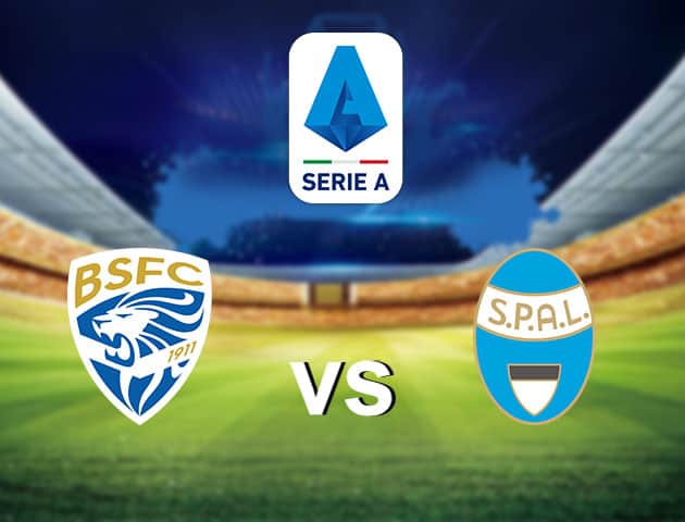 Soi kèo nhà cái Brescia vs SPAL, 20/7/2020 - VĐQG Ý [Serie A]