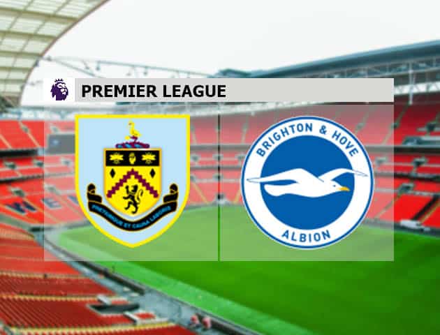 Soi kèo nhà cái Burnley vs Brighton & Hove Albion, 26/7/2020 - Ngoại Hạng Anh