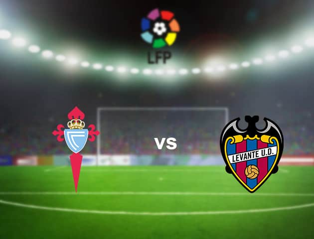 Soi kèo nhà cái Celta Vigo vs Levante, 17/7/2020 - VĐQG Tây Ban Nha