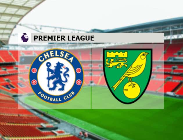 Soi kèo nhà cái Chelsea vs Norwich City, 16/7/2020 - Ngoại Hạng Anh